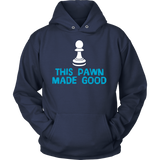 This Pawn Made Good - Hoodie