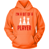 I'm a Bit of a Player - Hoodie