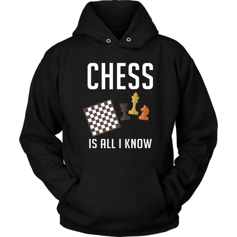 Chess Is All I Know - Hoodie