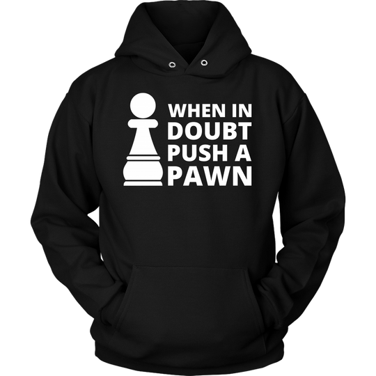 When In Doubt Pusch A Pawn - Hoodie